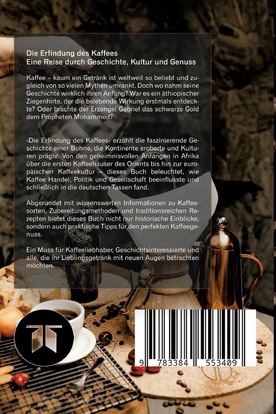 Rückseite: 9783384553409 | Die Erfindung des Kaffees | Genuss, Aroma und Belebung | Lutz Spilker