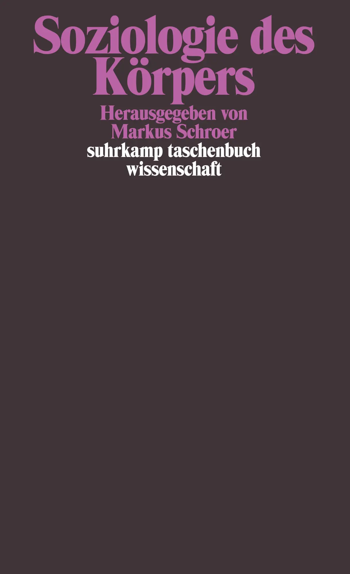 Cover: 9783518293409 | Soziologie des Körpers | Markus Schroer | Taschenbuch | 400 S. | 2005