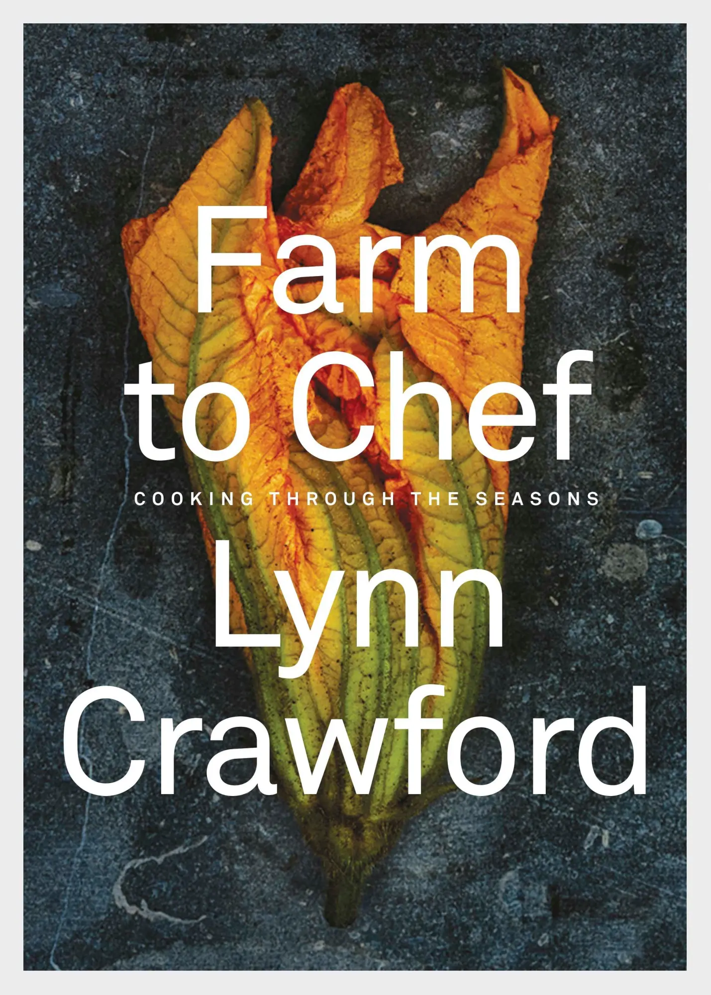 Cover: 9780143193609 | Farm to Chef | Cooking Through the Seasons: A Cookbook | Lynn Crawford