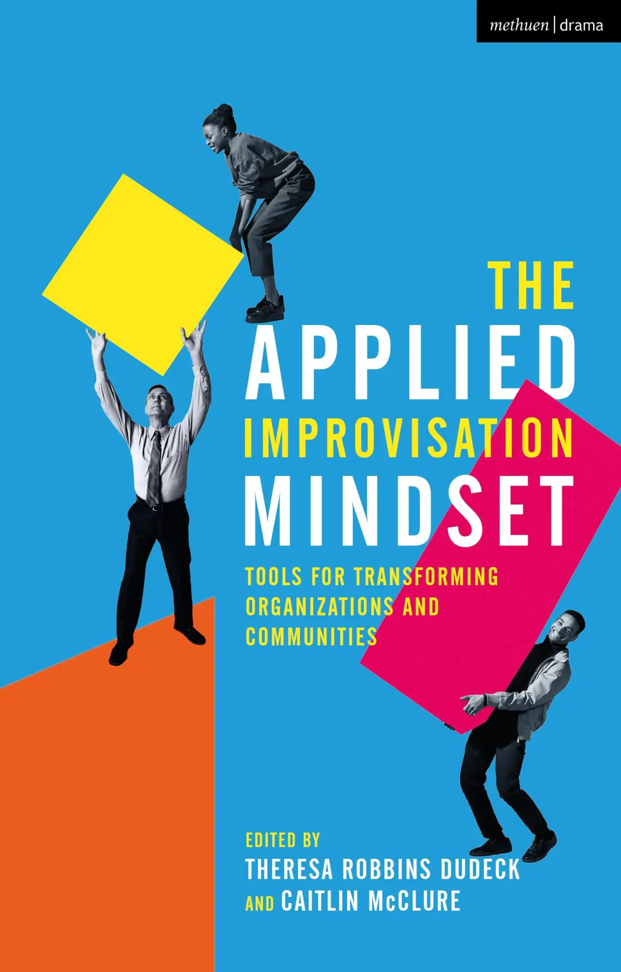 Cover: 9781350143609 | The Applied Improvisation Mindset | Theresa Robbins Dudeck (u. a.)