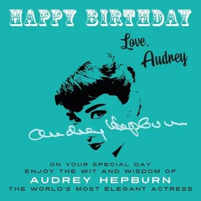 Cover: 9781915393609 | Happy Birthday-Love, Audrey | Audrey Hepburn | Taschenbuch | Englisch