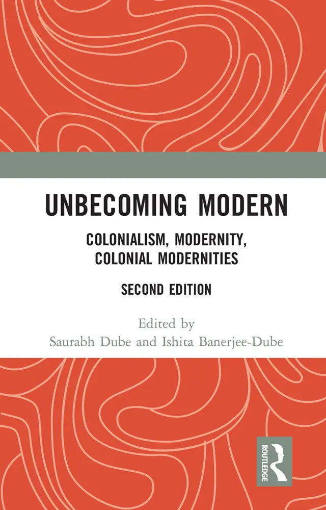 Cover: 9781032653709 | Unbecoming Modern | Colonialism, Modernity, Colonial Modernities