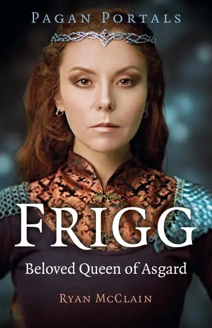 Cover: 9781803413709 | Pagan Portals - Frigg | Beloved Queen of Asgard | Ryan Mcclain | Buch
