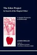 Cover: 9780919123809 | The Eden Project | James Hollis | Taschenbuch | Englisch | 1998 Cover: 9780919123809 | The Eden Project | James Hollis | Taschenbuch | Englisch | 1998