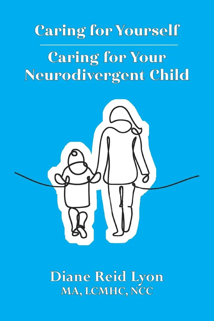 Cover: 9781961813809 | Caring for Yourself - Caring for Your Neurodivergent Child | Lyon