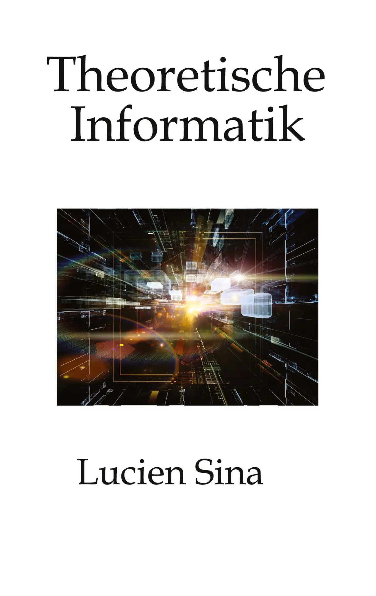 Theoretische Informatik: Klar, kompakt, praxisnah