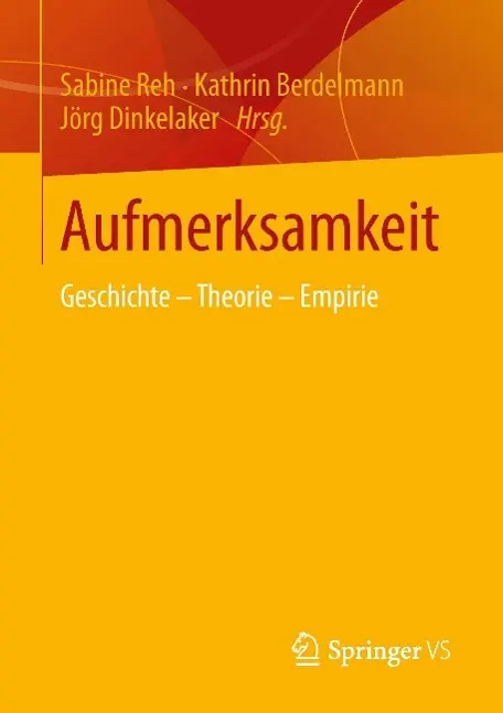 Cover: 9783531193809 | Aufmerksamkeit | Geschichte - Theorie - Empirie | Sabine Reh (u. a.)