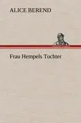 Cover: 9783847243809 | Frau Hempels Tochter | Alice Berend | Buch | 180 S. | Deutsch | 2012