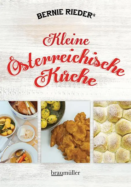 Cover: 9783991003809 | Kleine österreichische Küche | Bernie Rieder | Taschenbuch | 128 S.