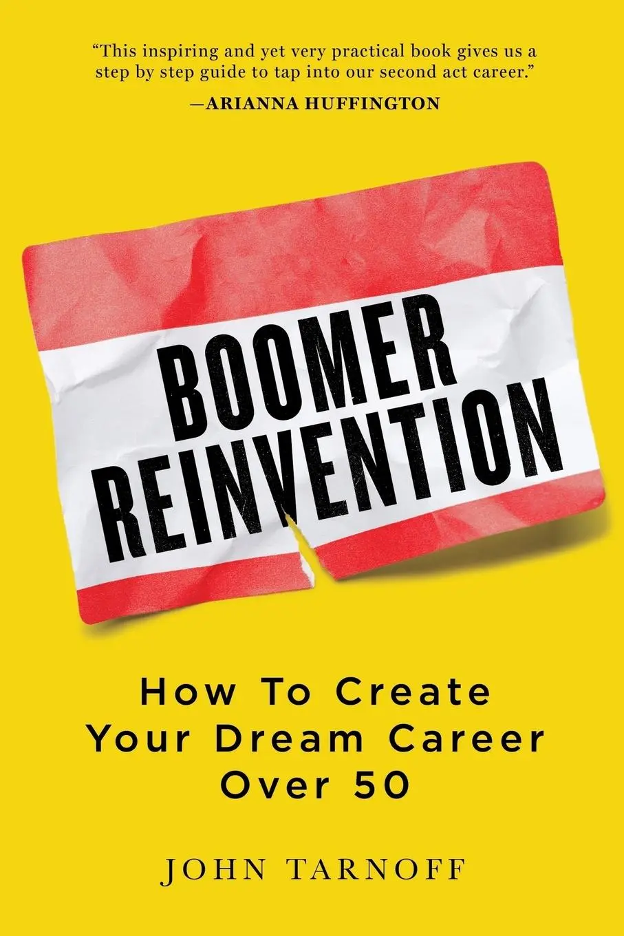 Cover: 9780997953909 | Boomer Reinvention | How to Create Your Dream Career Over 50 | Tarnoff