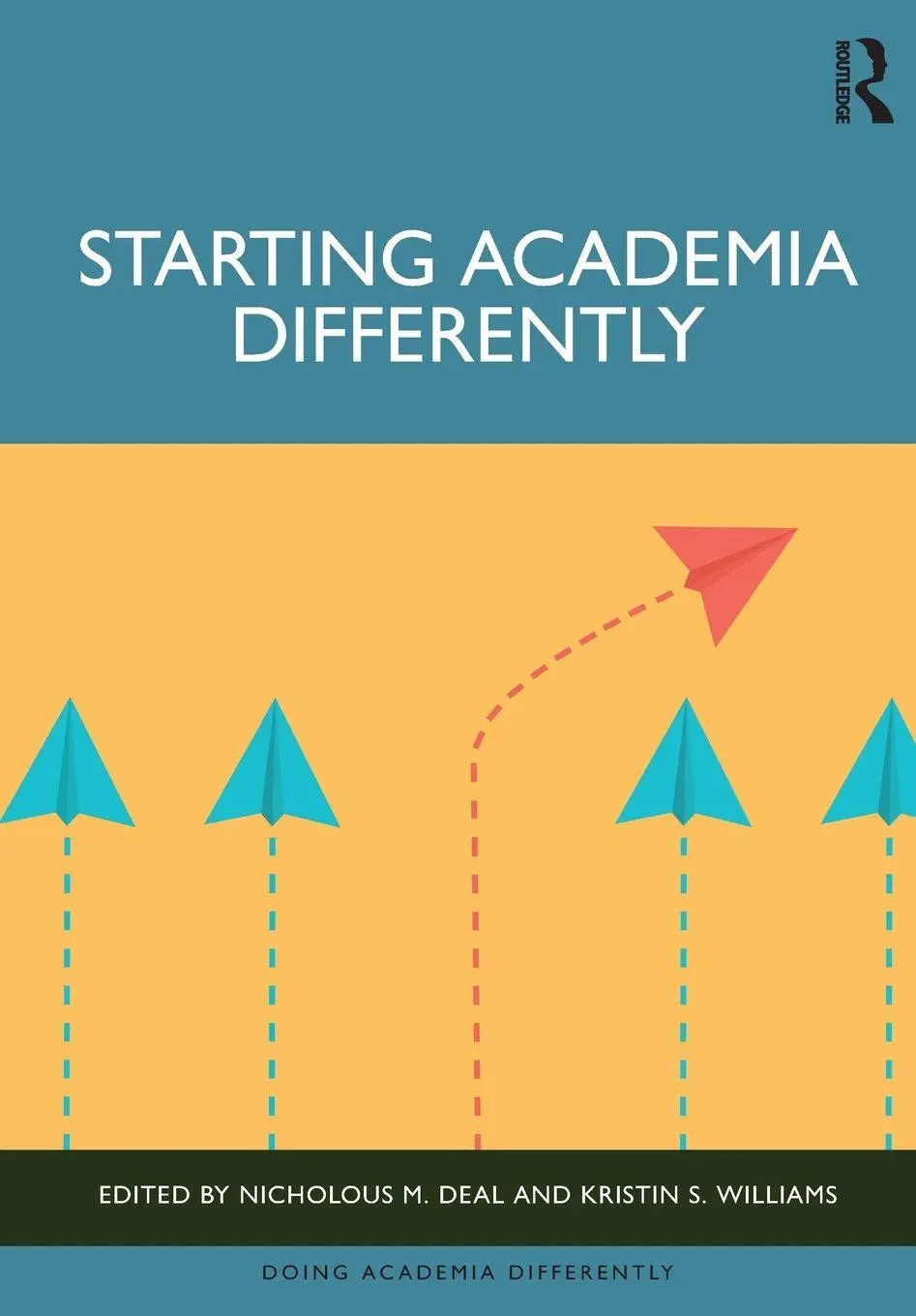 Cover: 9781032873909 | Starting Academia Differently | Kristin S. Williams (u. a.) | Buch