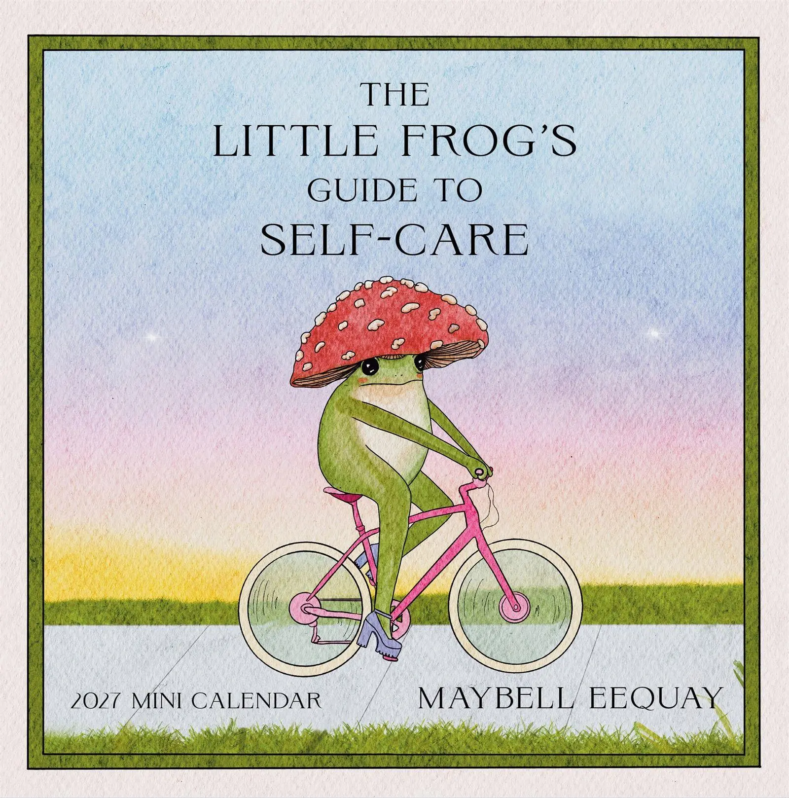 Cover: 9781523533909 | Little Frog's Guide to Self-Care Mini Wall Calendar 2027 | Eequay