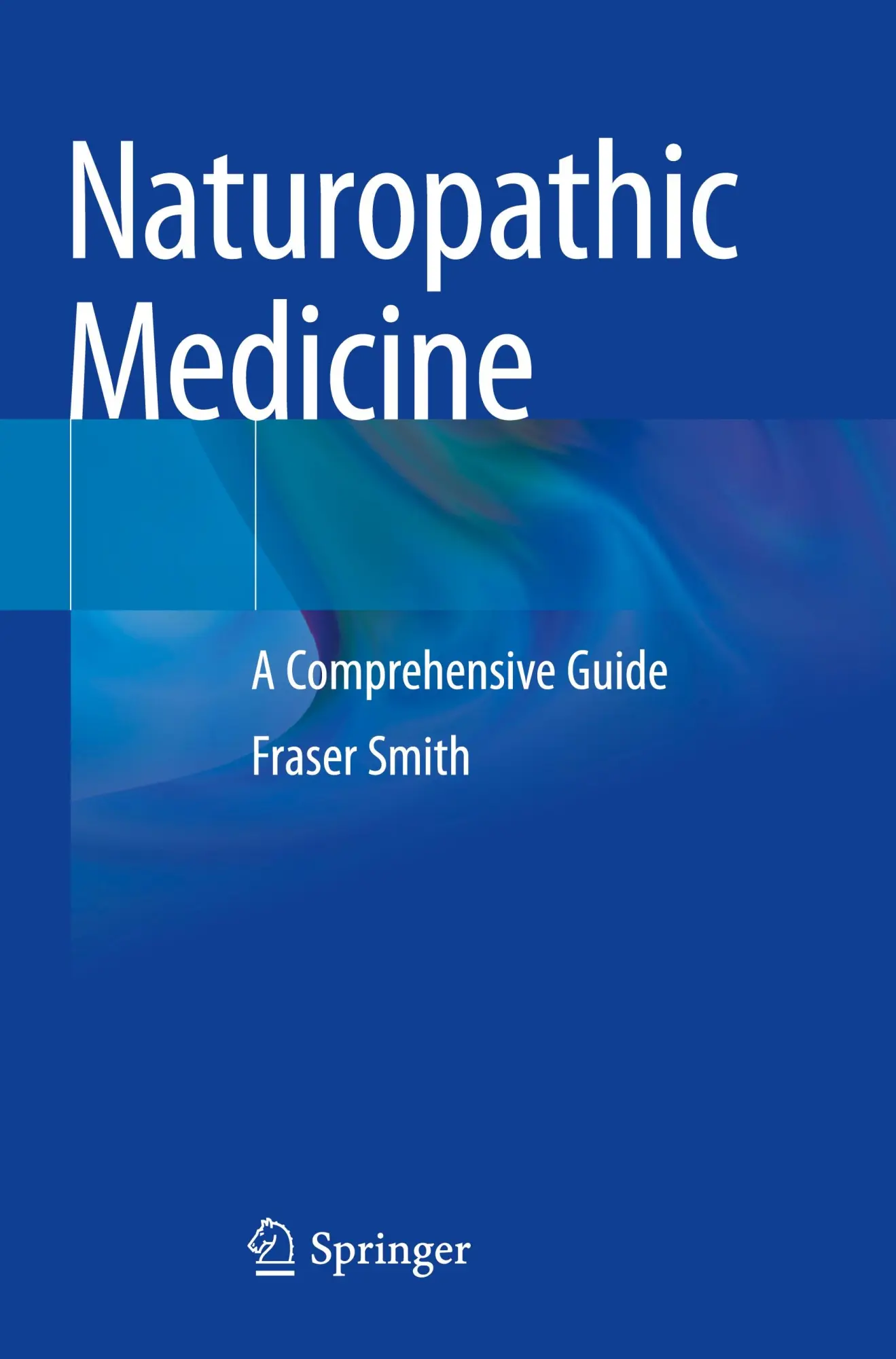 Cover: 9783031133909 | Naturopathic Medicine | A Comprehensive Guide | Fraser Smith | Buch