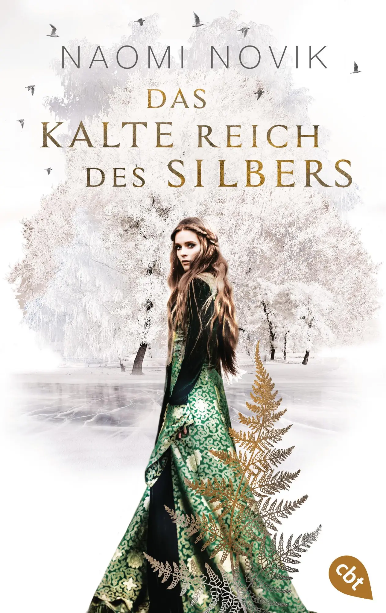 Cover: 9783570313909 | Das kalte Reich des Silbers | Naomi Novik | Taschenbuch | 576 S. | cbt