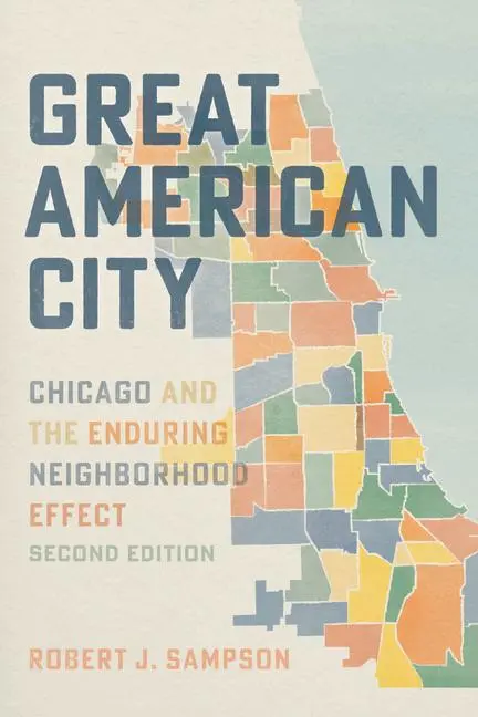 Cover: 9780226834009 | Great American City | Chicago and the Enduring Neighborhood Effect