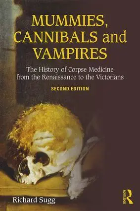 Cover: 9781138934009 | Mummies, Cannibals and Vampires | Richard Sugg | Taschenbuch | 2015