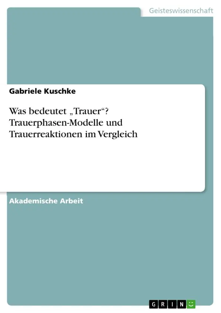 Cover: 9783668244009 | Was bedeutet ¿Trauer¿? Trauerphasen-Modelle und Trauerreaktionen im...