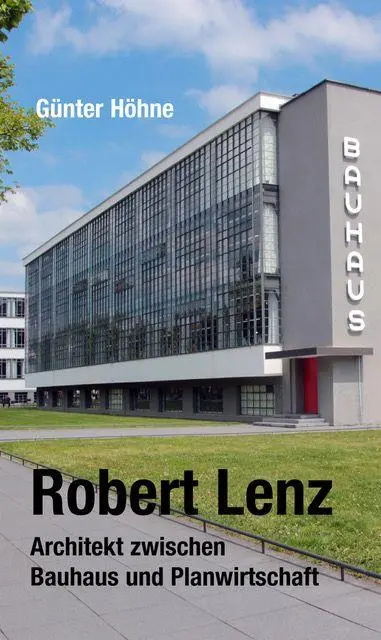 Cover: 9783897934009 | Robert Lenz | Architekt zwischen Bauhaus und Planwirtschaft | Höhne