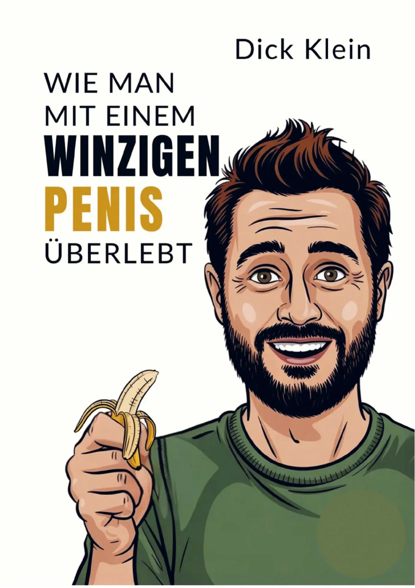 Cover: 9783903624009 | Wie man mit einem winzigen Penis überlebt | Dick Klein | Taschenbuch
