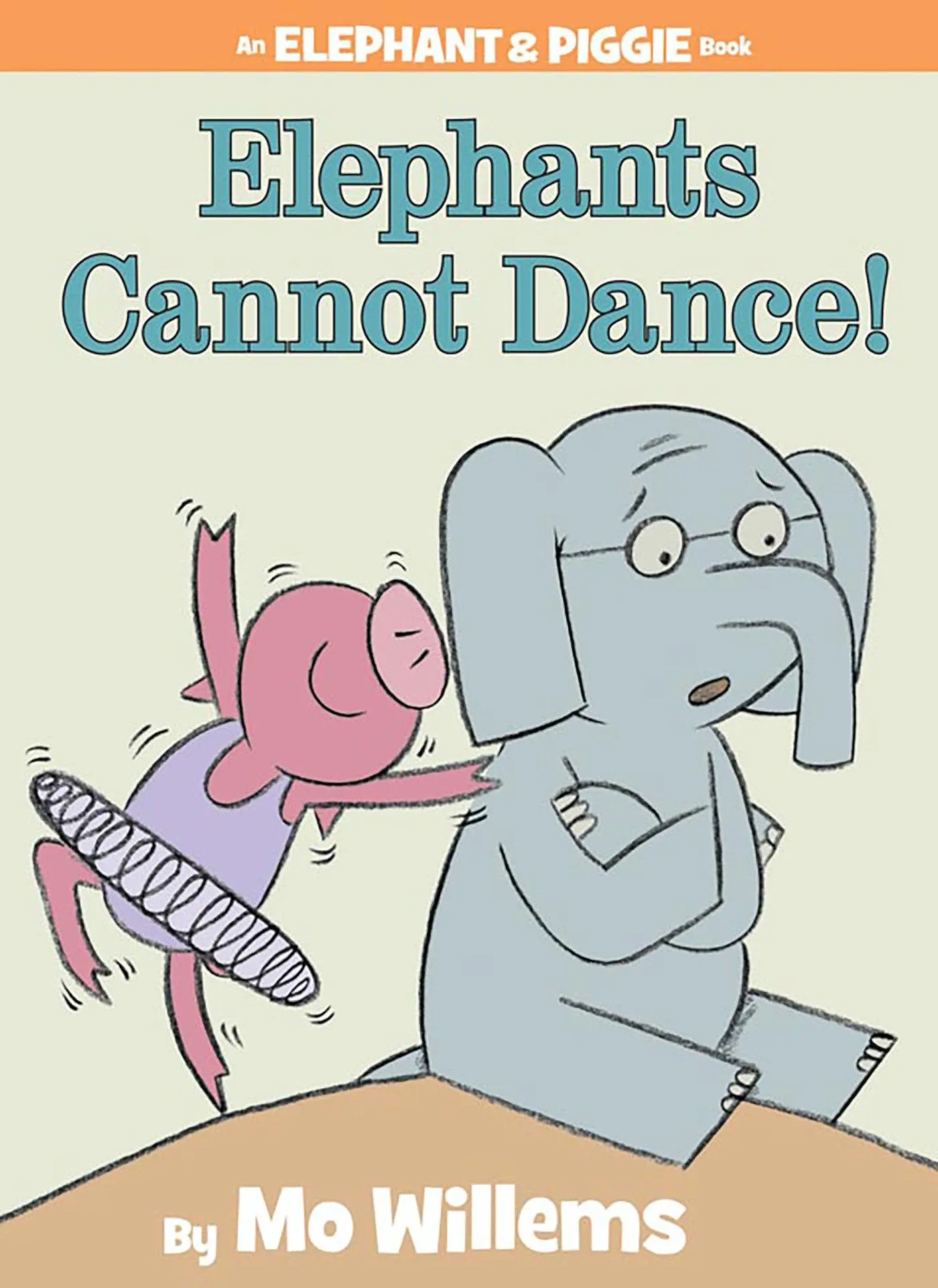 Cover: 9781423114109 | Elephants Cannot Dance!-An Elephant and Piggie Book | Mo Willems