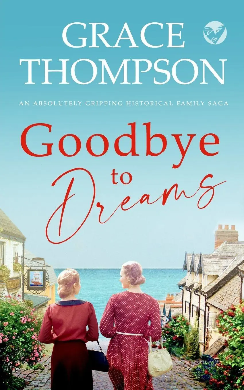 Cover: 9781804054109 | GOODBYE TO DREAMS an absolutely gripping historical family saga | Buch