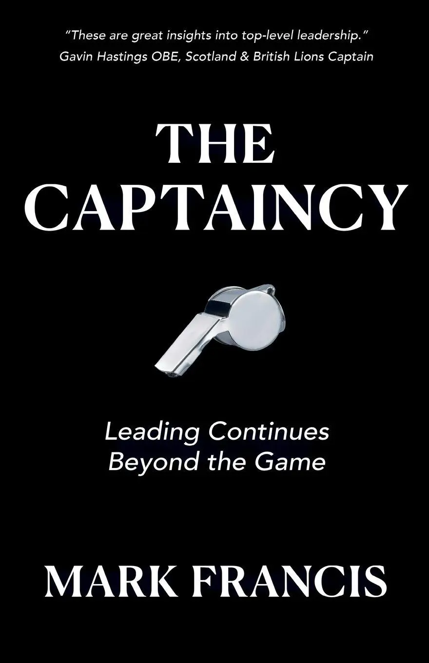 Cover: 9781917534109 | The Captaincy | Leading Continues Beyond the Game | Mark Francis