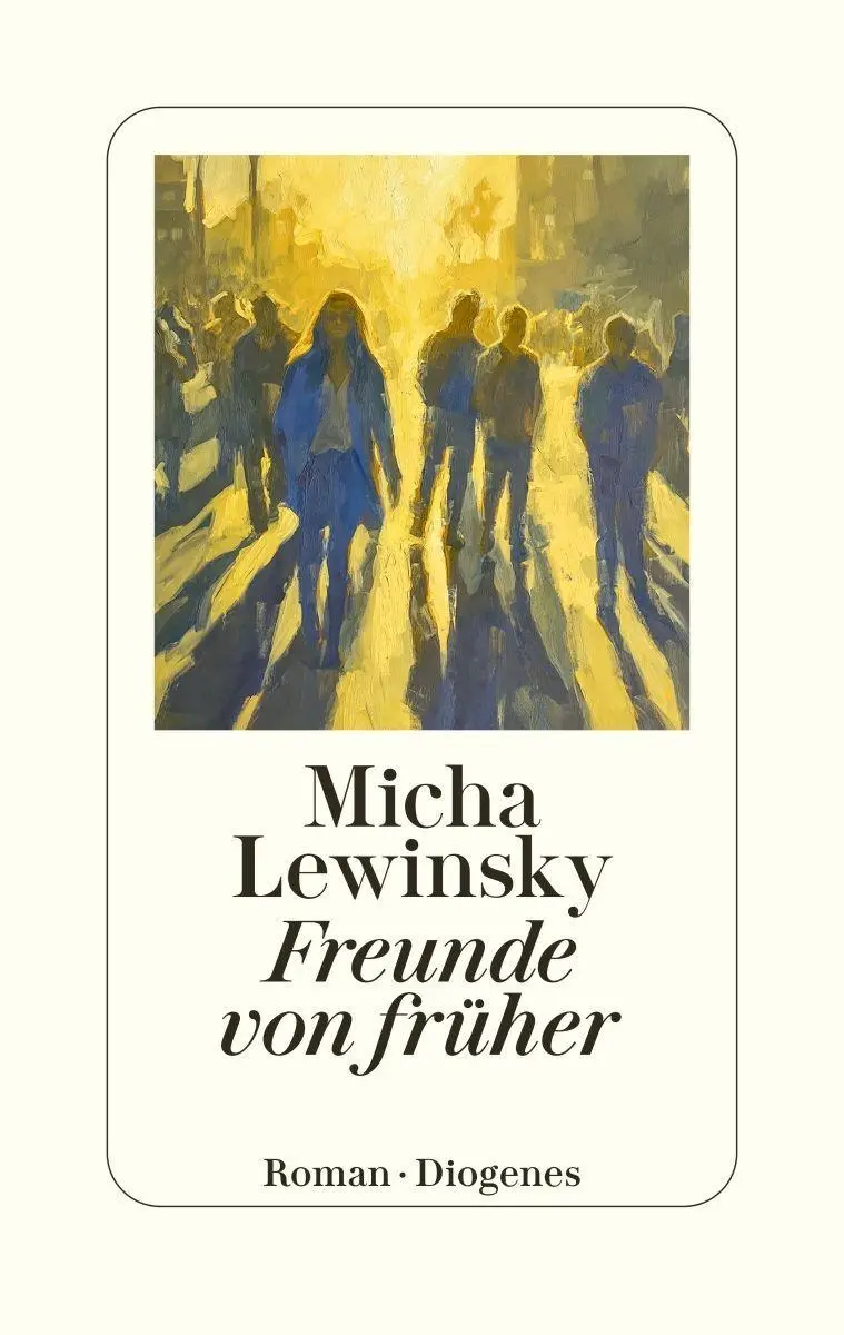 Cover: 9783257074109 | Freunde von früher | Micha Lewinsky | Buch | 272 S. | Deutsch | 2026