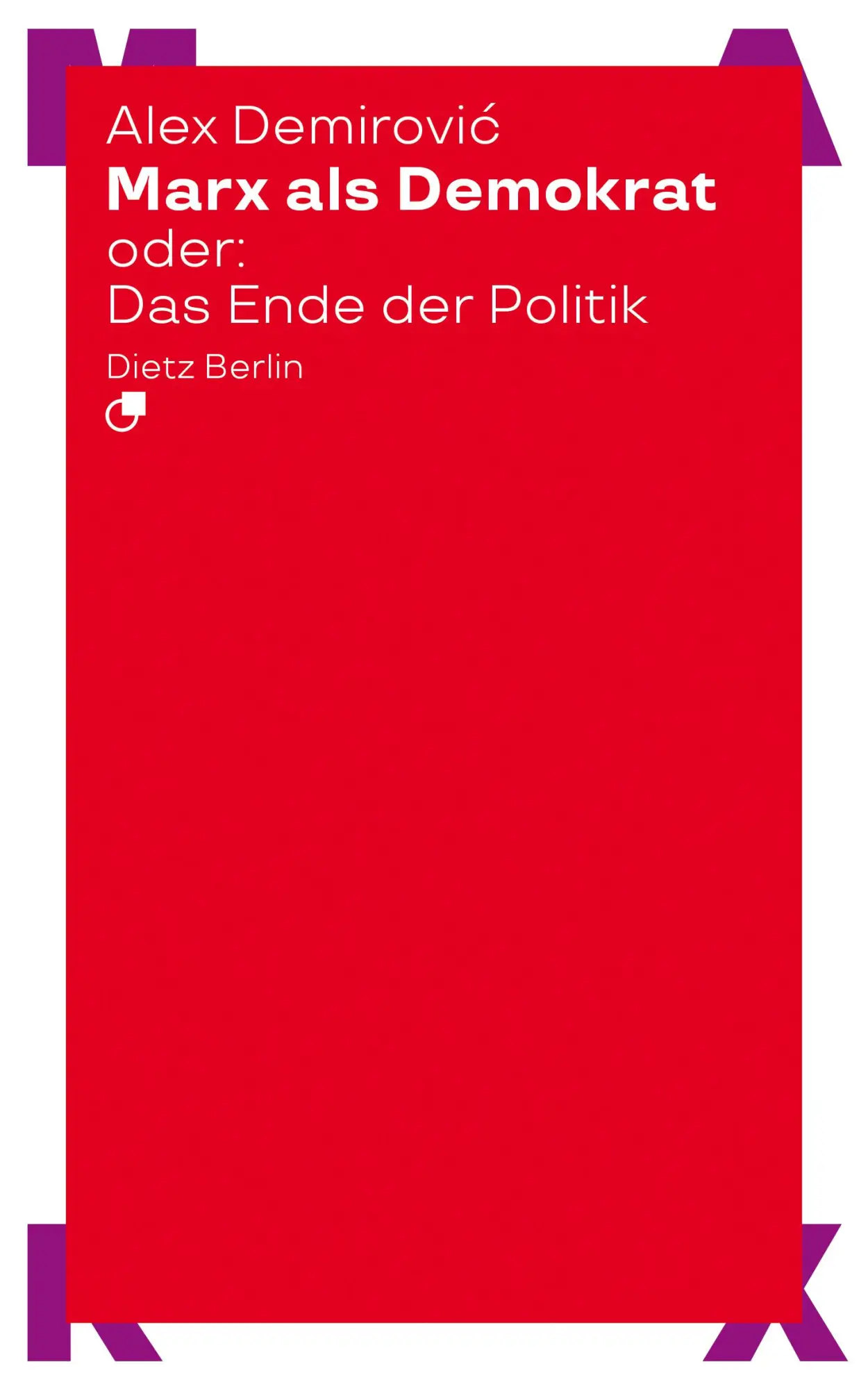 Cover: 9783320024109 | Marx als Demokrat oder: Das Ende der Politik | Alex Demirovi¿ | Buch