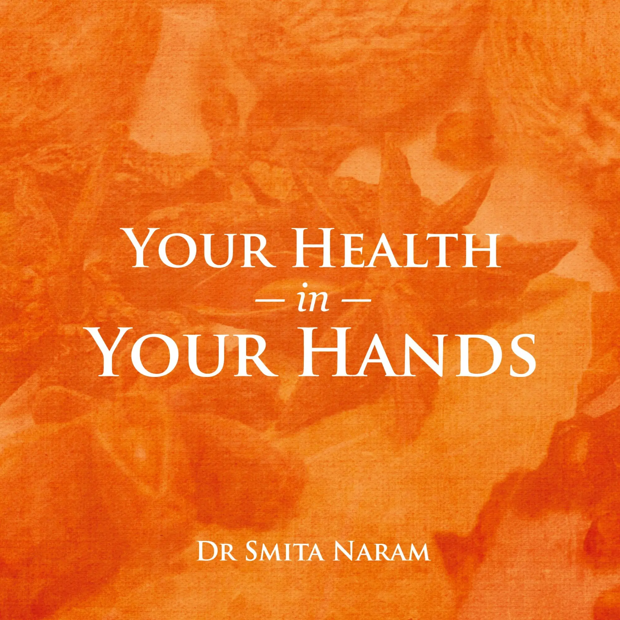 Cover: 9789082214109 | Your Health in Your Hands | Smita Naram | Taschenbuch | Englisch