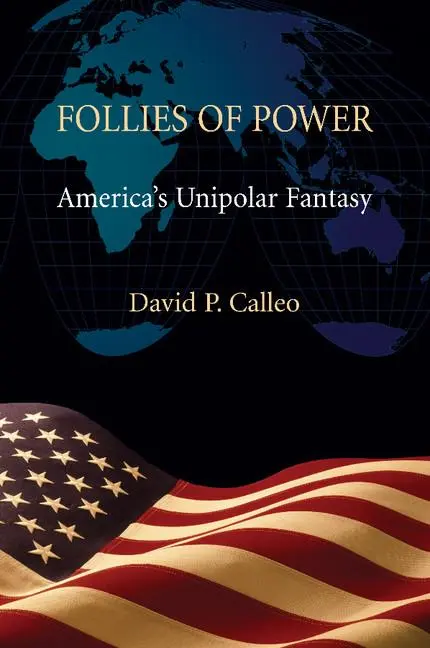 Cover: 9781107464209 | Follies of Power | America's Unipolar Fantasy | David P. Calleo | Buch