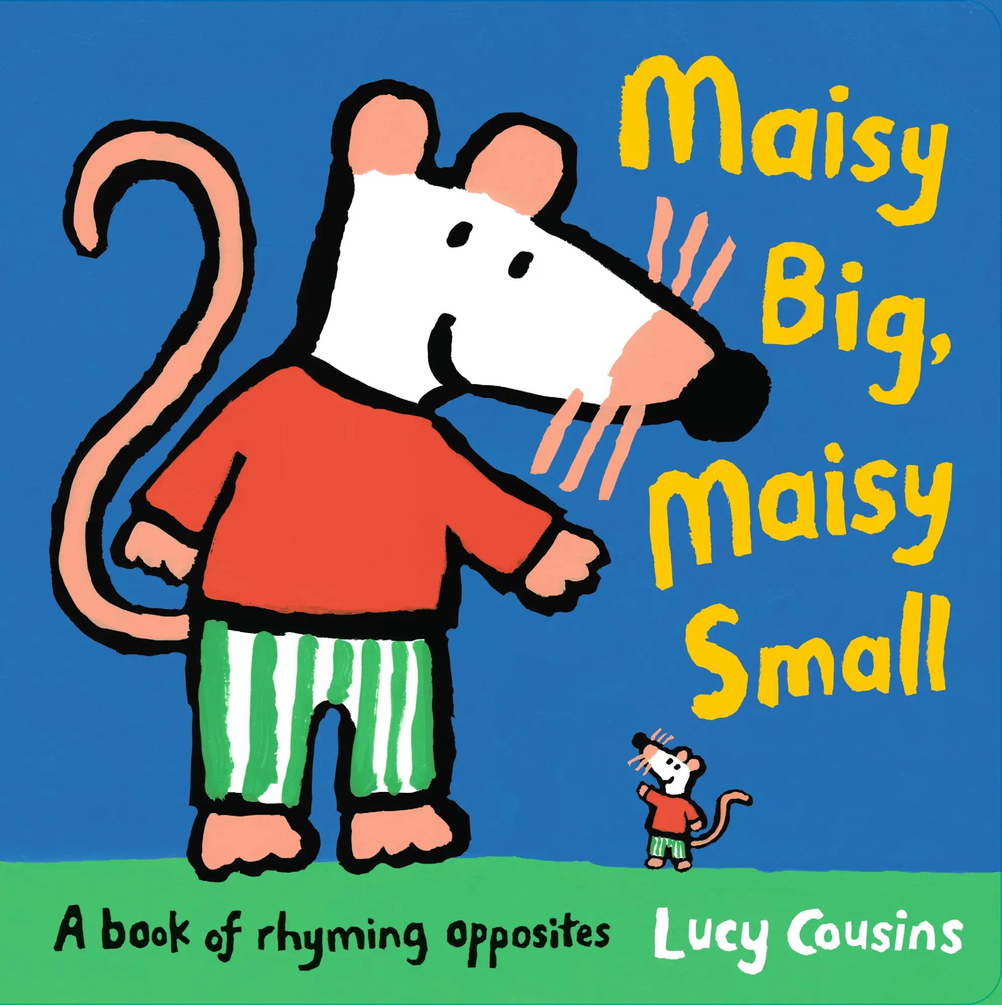 Cover: 9781529514209 | Maisy Big, Maisy Small: A Book of Rhyming Opposites | Lucy Cousins