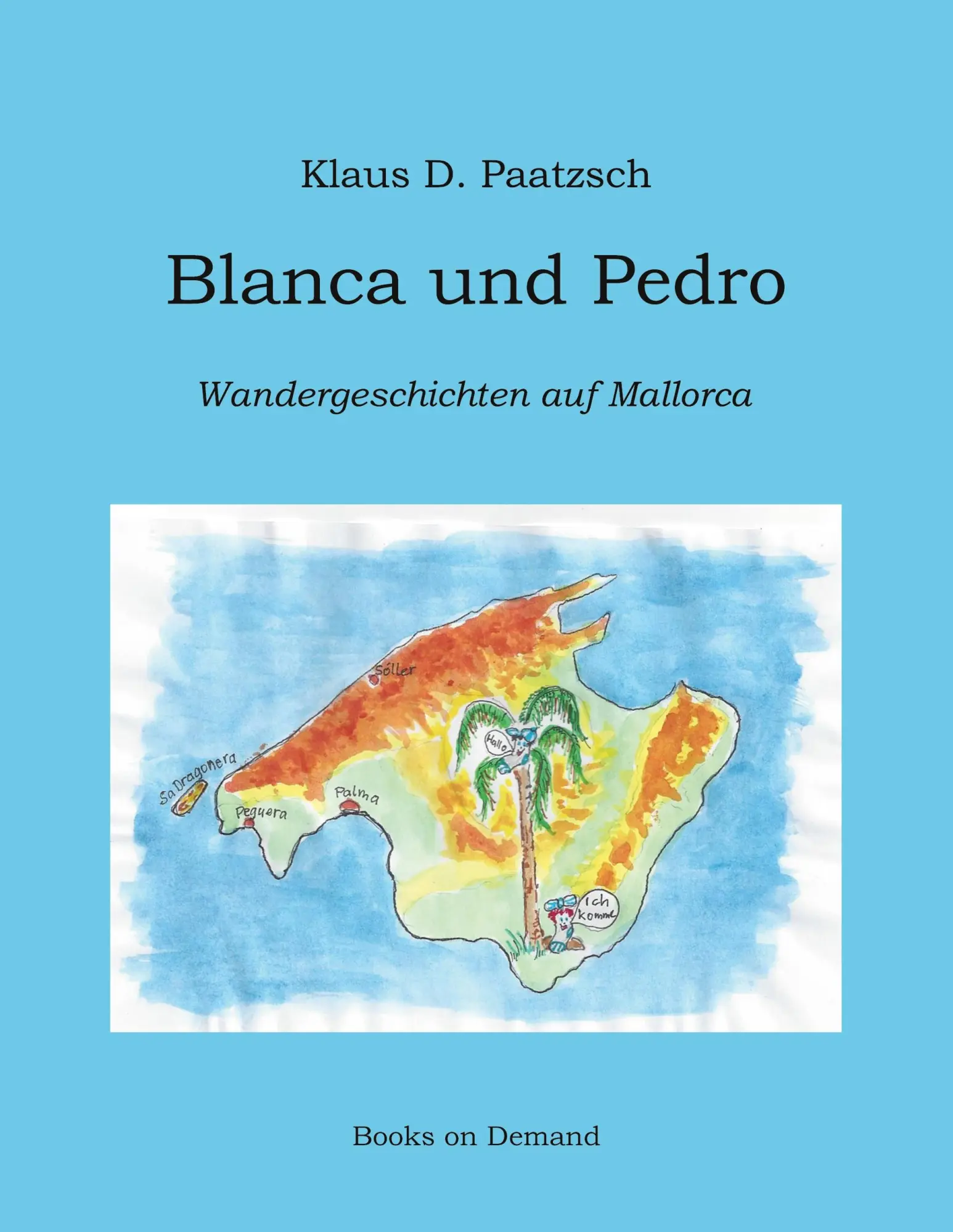 Cover: 9783754354209 | Blanca und Pedro | Wandergeschichten auf Mallorca | Klaus D. Paatzsch