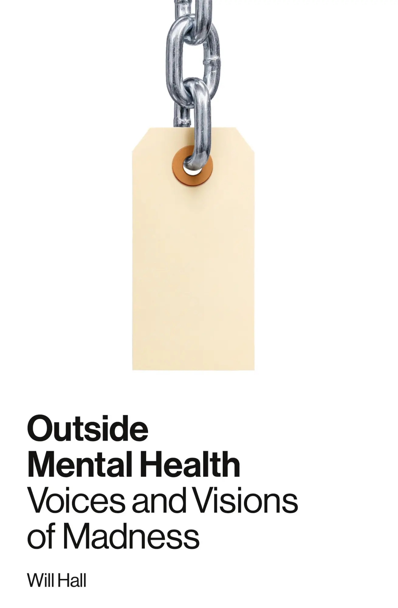 Cover: 9780996514309 | Outside Mental Health | Voices and Visions of Madness | Will Hall