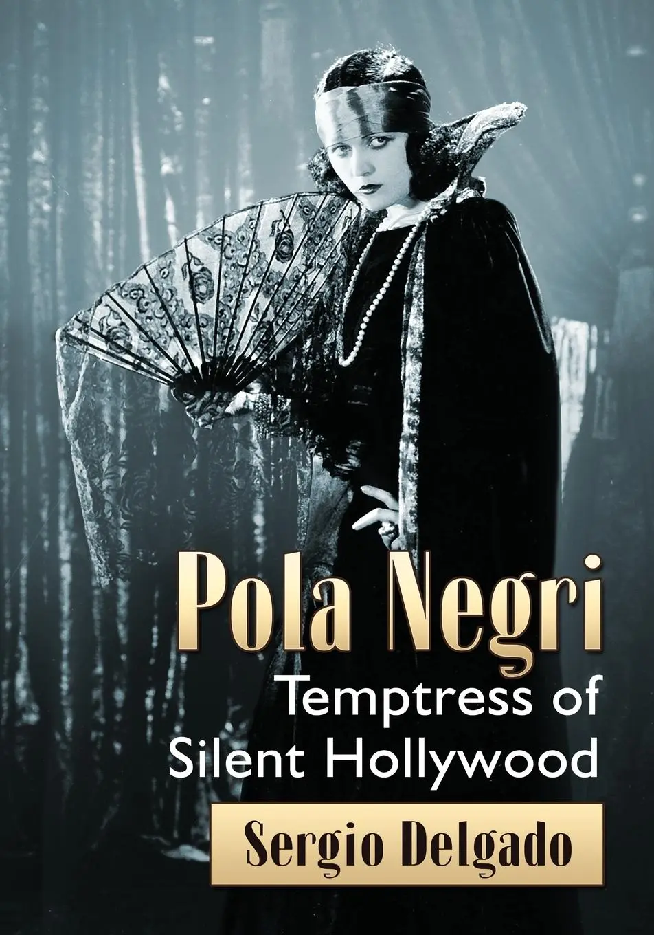 Cover: 9781476664309 | Pola Negri | Temptress of Silent Hollywood | Sergio Delgado | Buch