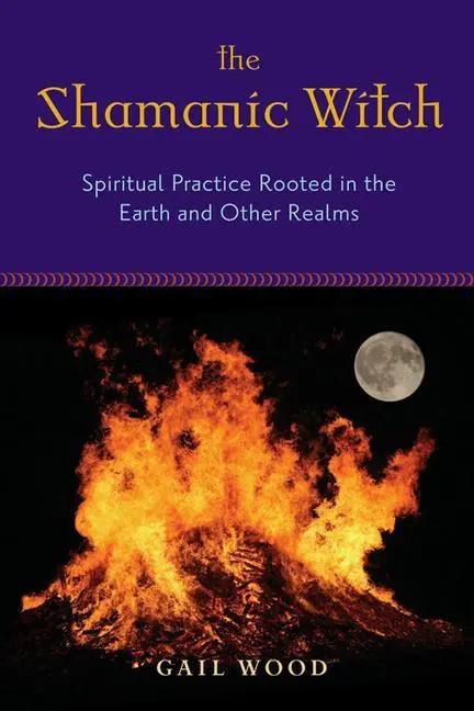 Cover: 9781578634309 | The Shamanic Witch | Gail Wood | Taschenbuch | Kartoniert / Broschiert