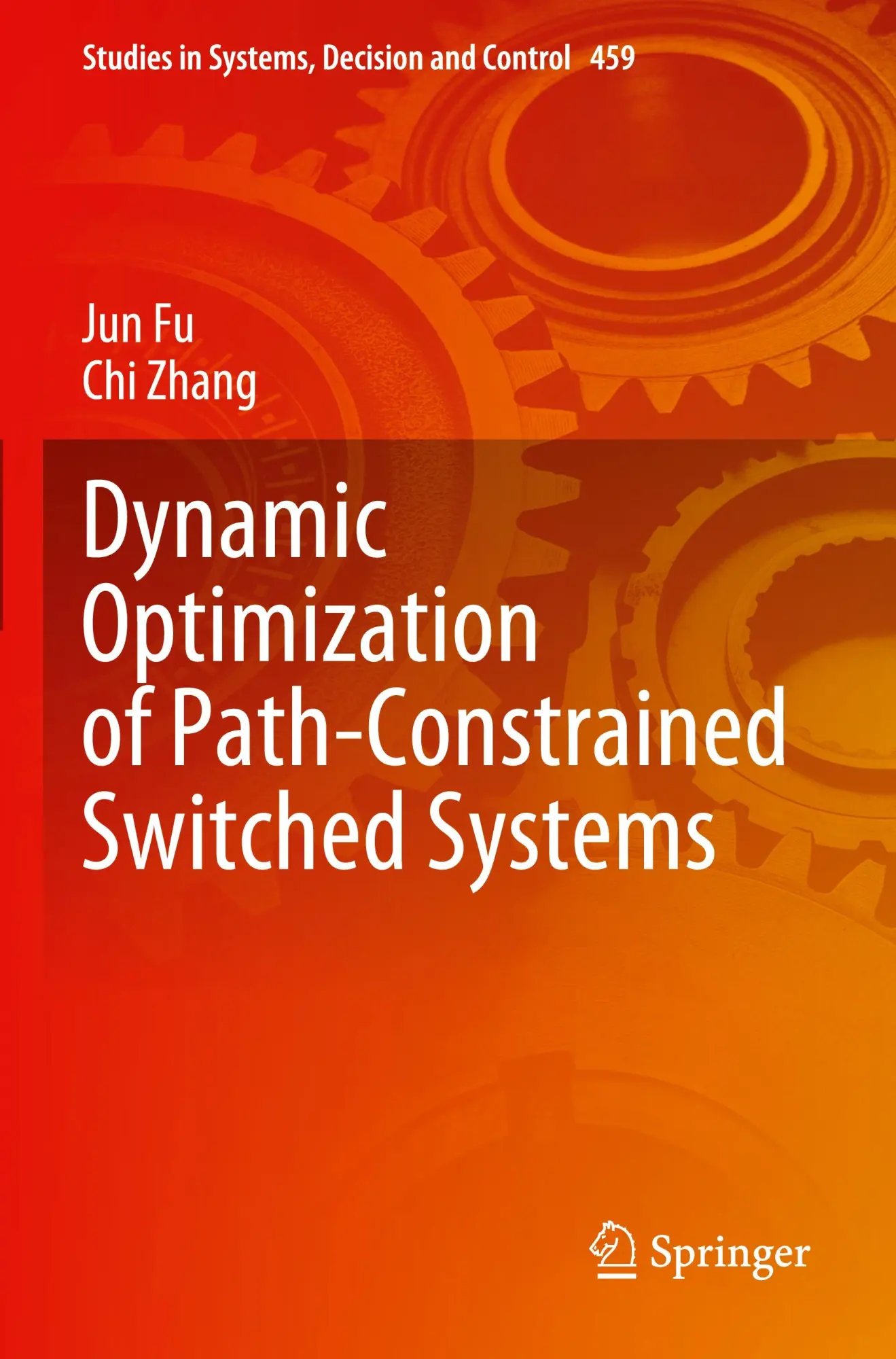 Dynamic Optimization of Path-Constrained Switched Systems (Studies in Systems, Decision and Control, 459, Band 459)