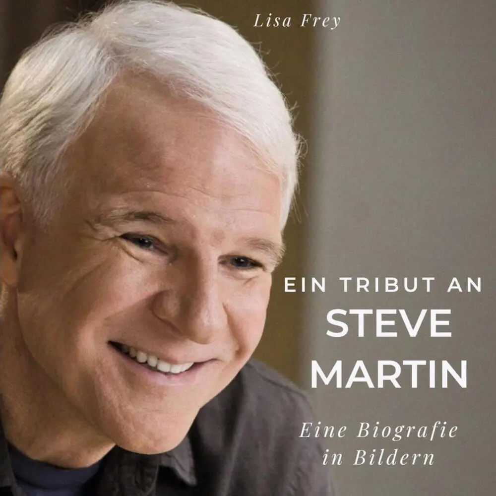 Cover: 9783750524309 | Ein Tribut an Steve Martin | Eine Biografie in Bildern | Lisa Frey