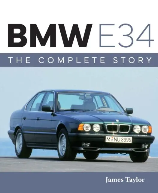Cover: 9780719844409 | BMW E34 - The Complete Story | James Taylor | Buch | Englisch | 2024
