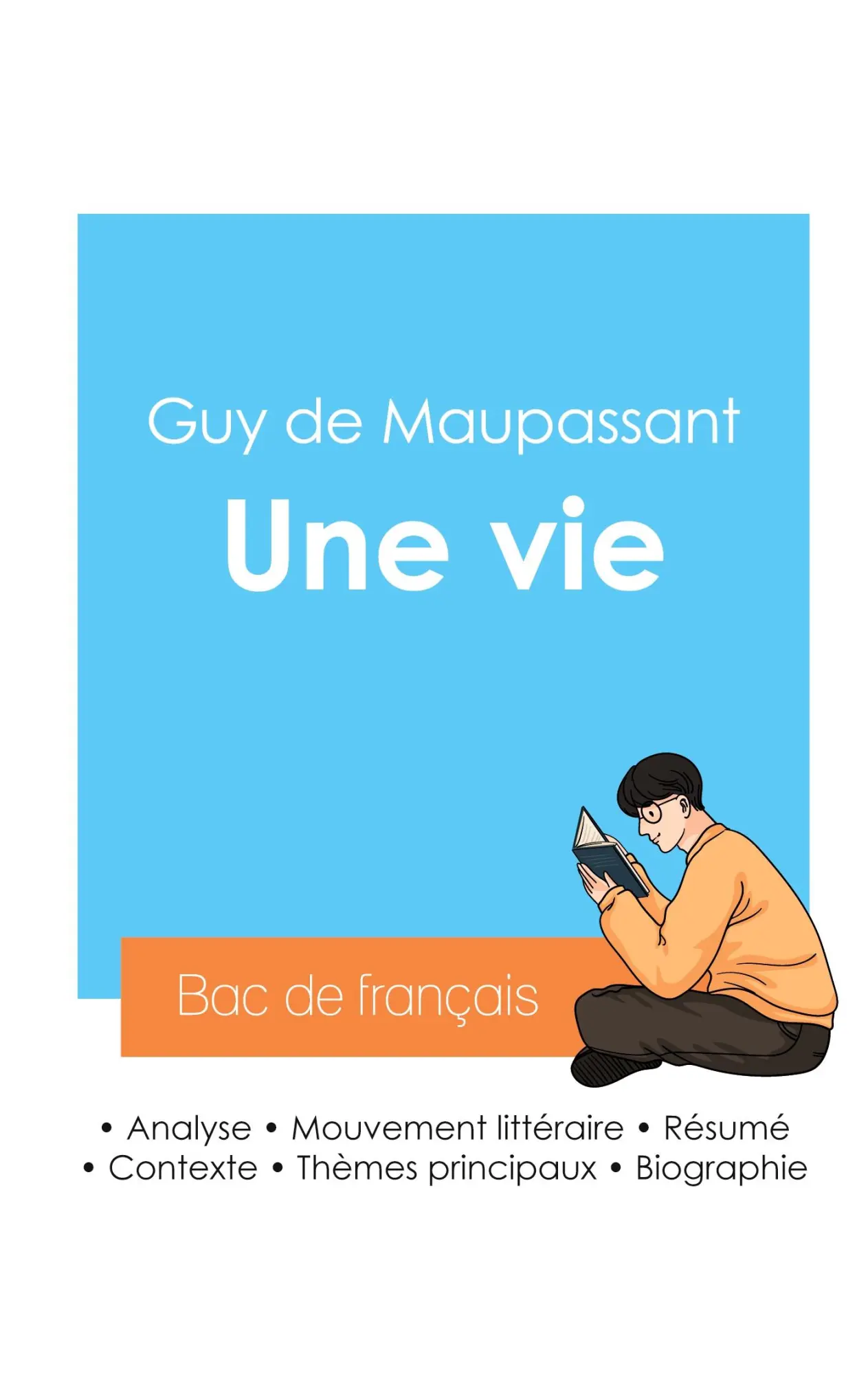 Cover: 9782385094409 | Réussir son Bac de français 2024 : Analyse du roman Une vie de Guy...