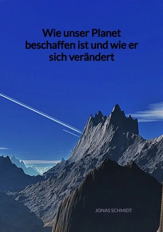 Cover: 9783347994409 | Wie unser Planet beschaffen ist und wie er sich verändert | Schmidt
