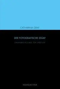 Cover: 9783770554409 | Der fotografische Essay | Ein Hybrid aus Bild, Text und Film | Graf