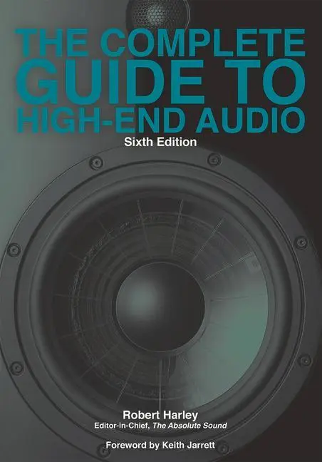 Cover: 9781736254509 | The Complete Guide to High-End Audio | Robert Harley | Taschenbuch