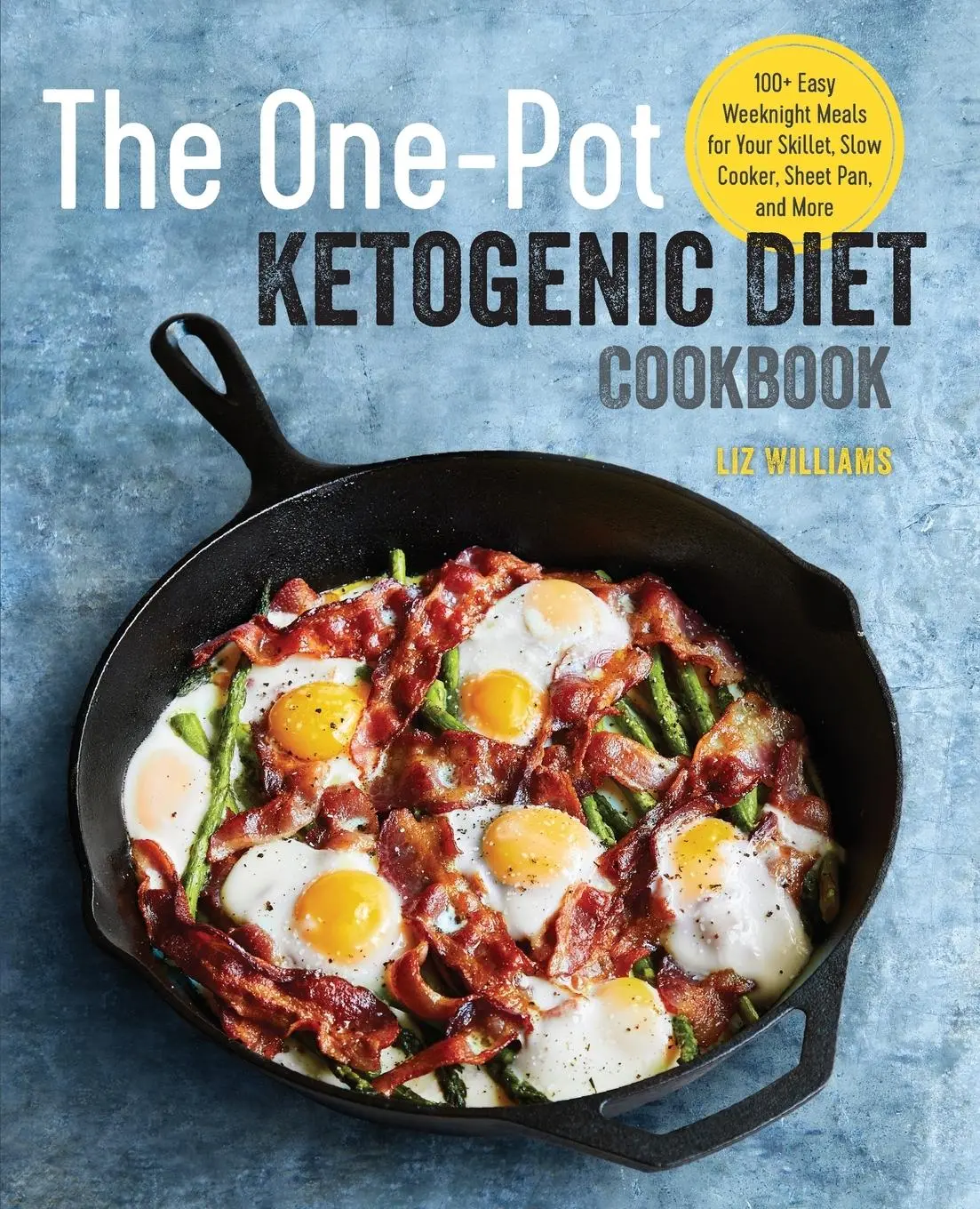 Cover: 9781939754509 | The One Pot Ketogenic Diet Cookbook | Liz Williams | Taschenbuch