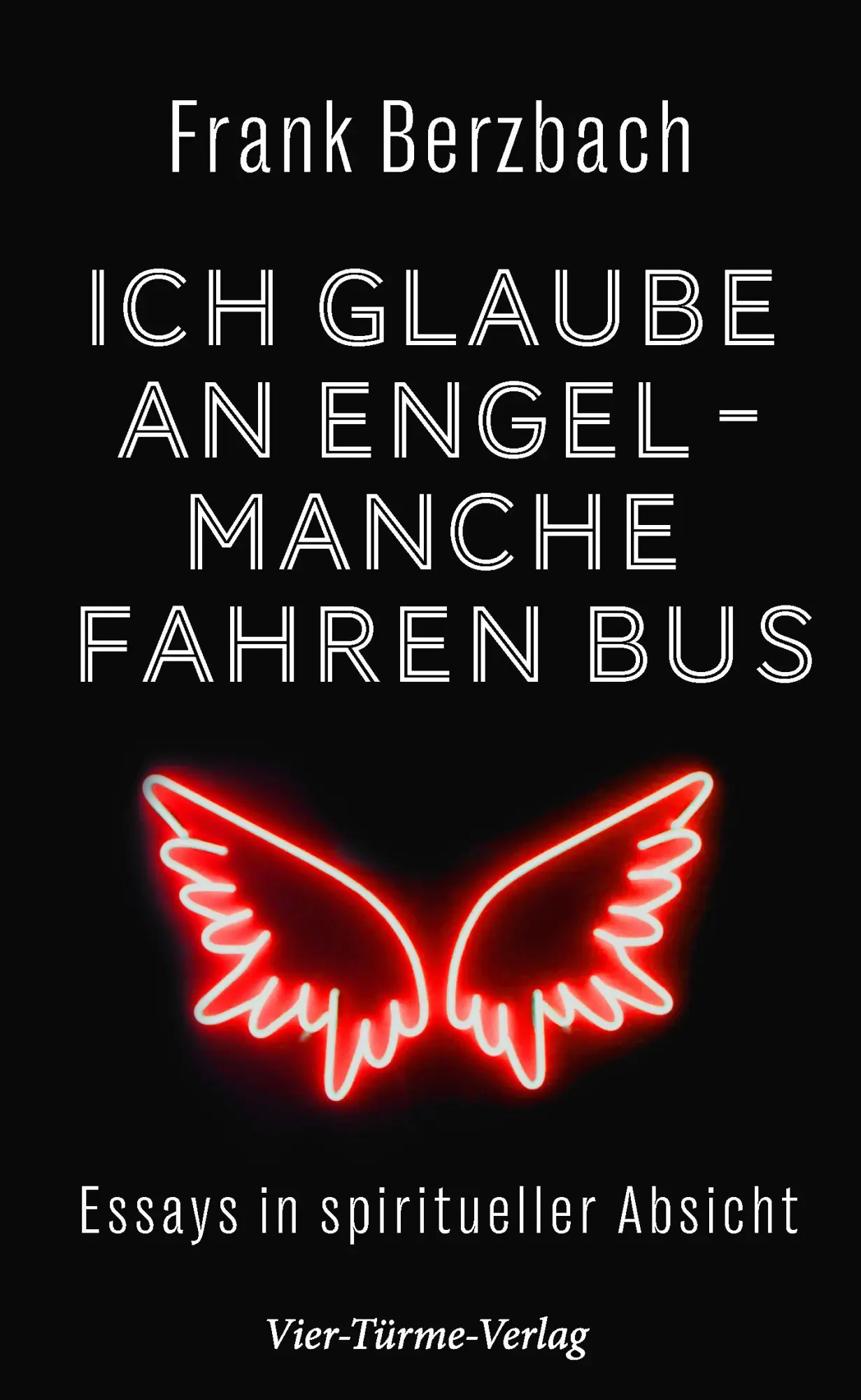 Cover: 9783736504509 | Ich glaube an Engel - manche fahren Bus | Frank Berzbach | Buch | 2022