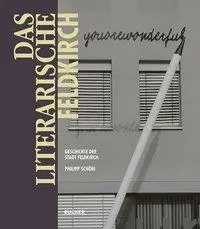 Cover: 9783990184509 | Das literarische Feldkirch | Philipp Schöbi, 800 Jahre Feldkirch