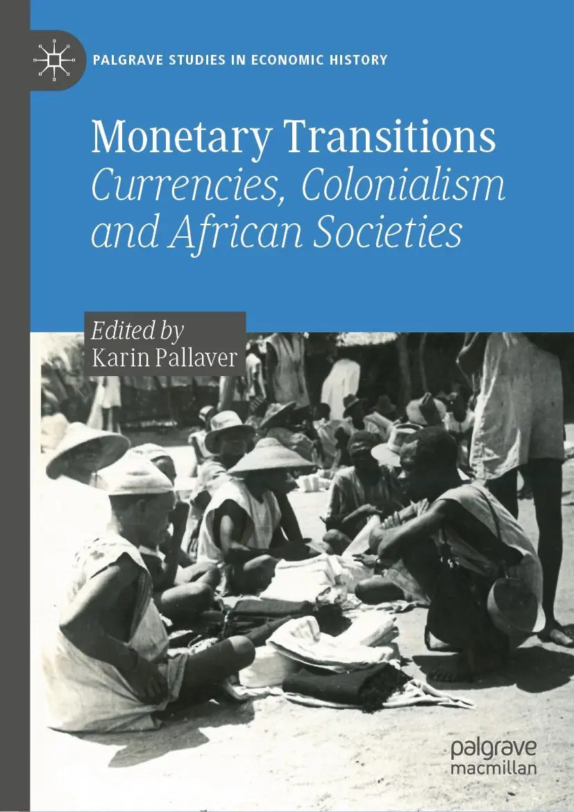 Cover: 9783030834609 | Monetary Transitions | Currencies, Colonialism and African Societies