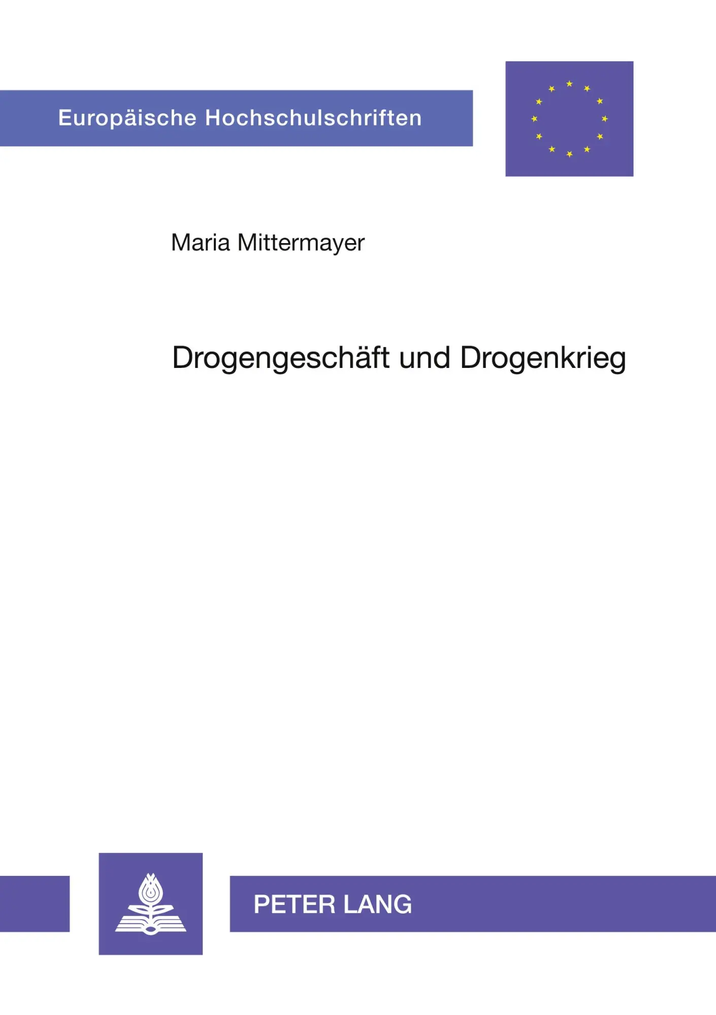 Cover: 9783631484609 | Drogengeschäft und Drogenkrieg | Maria Mittermayer | Taschenbuch