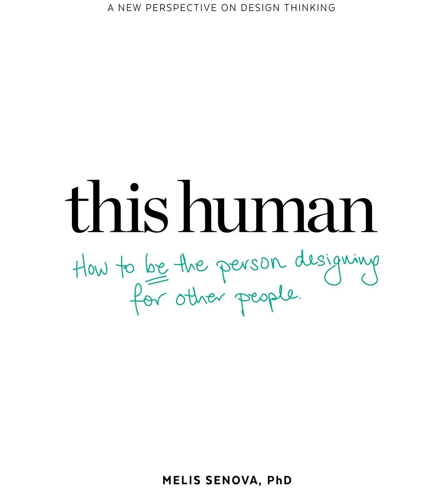 Cover: 9789063694609 | This Human | How to Be the Person Designing for Other People | Senova