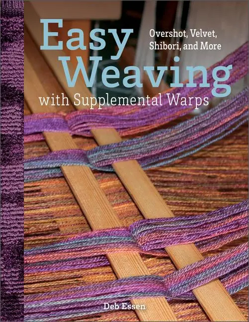 Cover: 9780764364709 | Easy Weaving with Supplemental Warps | Deb Essen | Buch | Gebunden