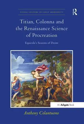 Cover: 9781138274709 | Titian, Colonna and the Renaissance Science of Procreation | Buch